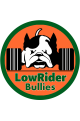 Low Rider Bullies